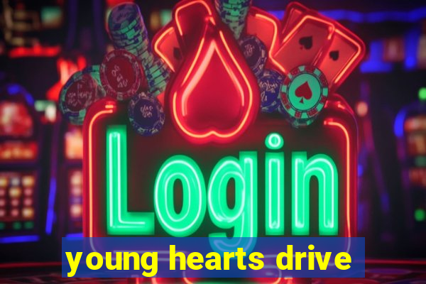 young hearts drive